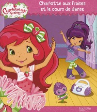 Charlotte aux Fraises et le cours de danse