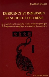 Emergence et immersion du souffle et du désir