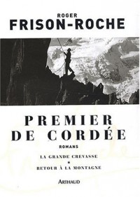 Premier de cordée : Suivi de La grande crevasse et de Retour à la montagne