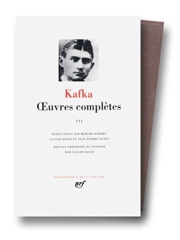 Kafka : Oeuvres complètes, tome 3