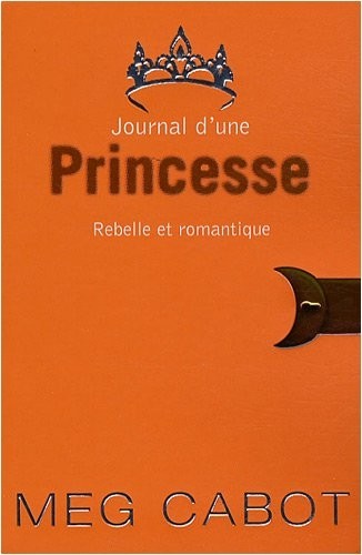 Journal d'une Princesse, Tome 6 : Rebelle et romantique