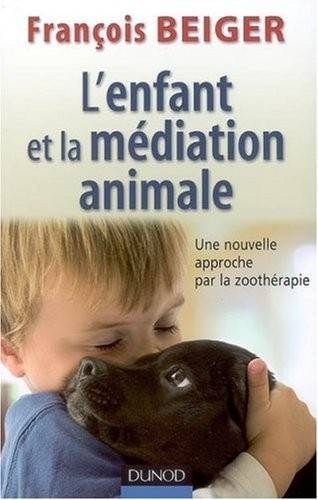 L'enfant et la médiation animale : Une nouvelle approche de la zoothérapie