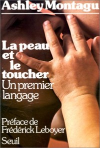 La peau et le toucher - Un premier langage