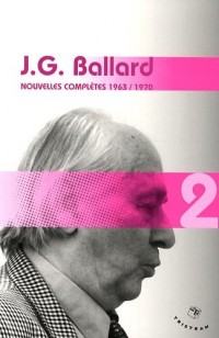 Nouvelles complètes 1963-1970 - volume 2 J. G. Ballard (02)