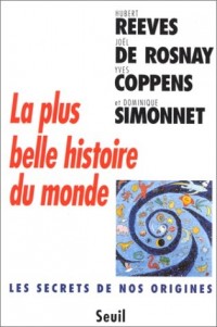 La plus belle histoire du monde : les secrets de nos origines