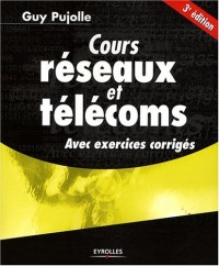 Cours réseaux et télécoms: Avec exercices corrigés