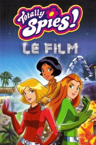 Totally Spies le roman du film