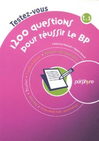 1200 Questions pour réussir le BP : Tome 1