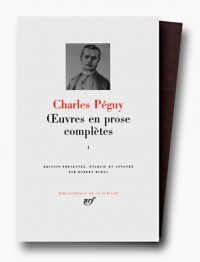 Péguy : Oeuvres en prose complètes, tome 1