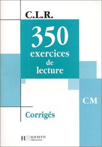 350 exercices de lecture, CM : Corrigés