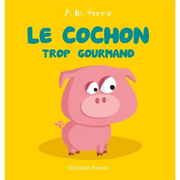 Le cochon trop gourmand