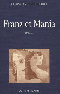Franz et Mania : Suivi de Ces fragiles paysages de l'amour inquiet...