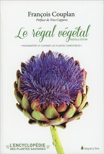 Régal végétal - Reconnaître et cuisiner les plantes comestibles