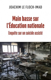 Main basse sur l'Éducation nationale: Enquête sur un suicide assisté