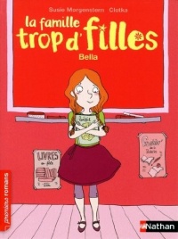 La famille trop d'filles, Bella - Roman Vie quotidienne - De 7 à 11 ans