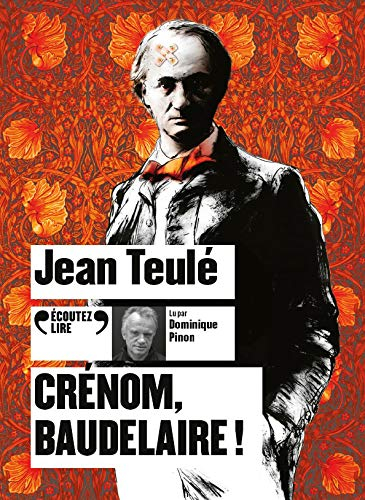 Crénom, Baudelaire !