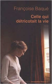 Celle qui détricotait la vie