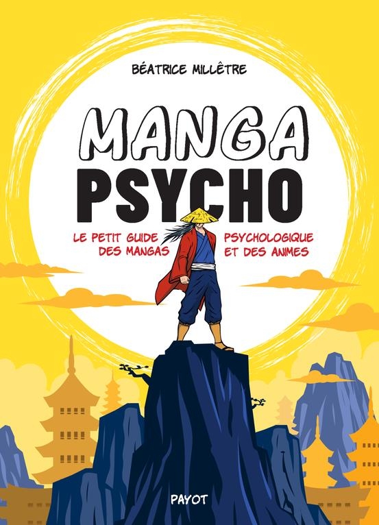 Mangas psycho: Petit guide psychologique des mangas et animes très célèbres, cultes, ou à découvrir