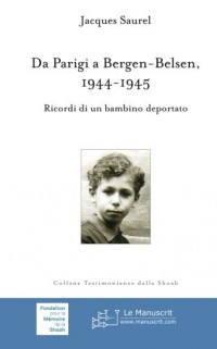 Da Parigi a Bergen-Belsen 1944-1945: Ricordi di un bambino deportato