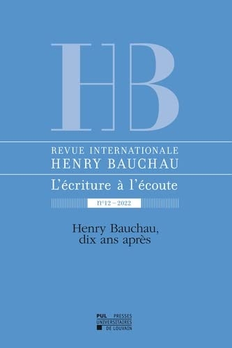 Revue internationale Henry Bauchau n°12 – 2022: Henry Bauchau, dix ans après
