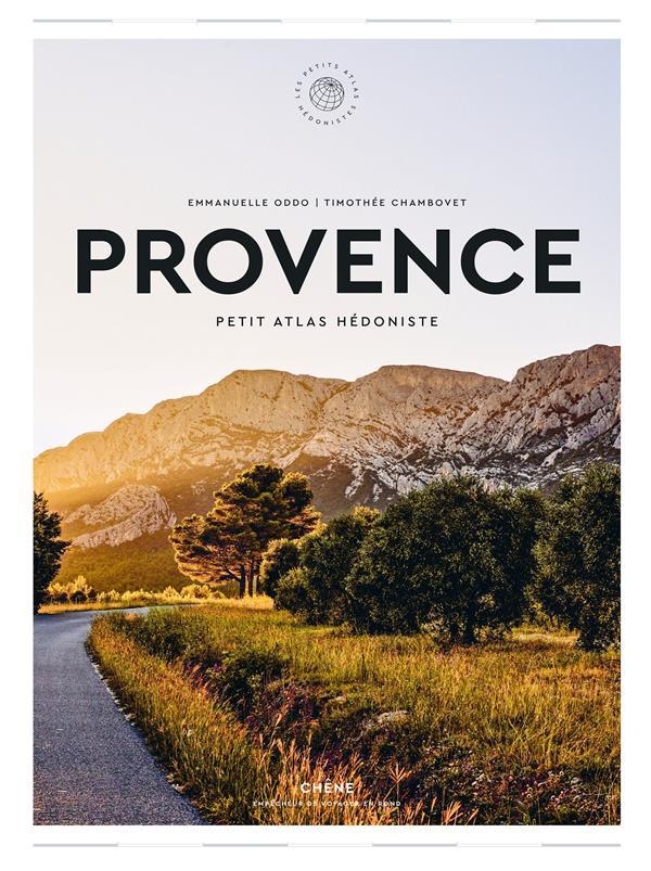 Provence: Petit Atlas Hédoniste