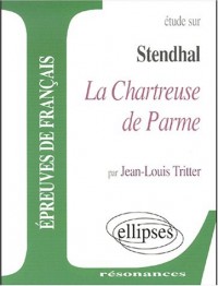 Etude sur Stendhal, La Chartreuse de Parme