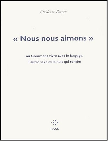 «Nous nous aimons»: Ou comment vivre avec le langage, l'autre sexe et le soir qui tombe