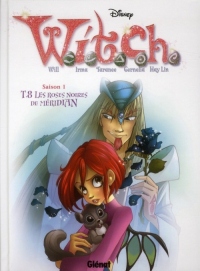 Witch - Saison 1 - Tome 08: Les roses noires de Méridian