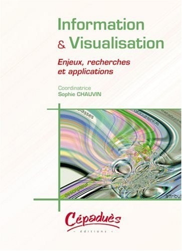 Information & visualisation : Enjeux, recherches et applications