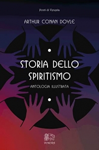 Storia dello spiritismo. Antologia illustrata