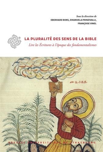 La pluralité des sens de la bible : Lire les Ecritures à l'époque des fondamentalismes