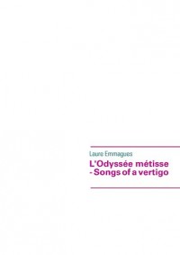 L’odyssée métisse : Songs of a vertigo