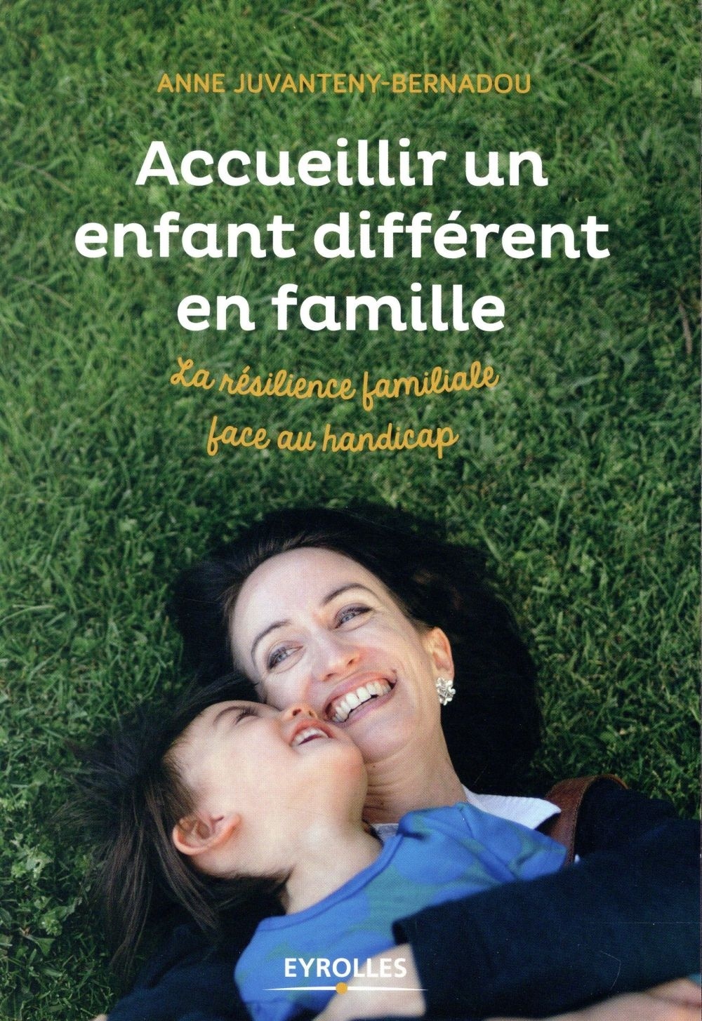 Accueillir un enfant différent en famille. La résilience familiale face au handicap.