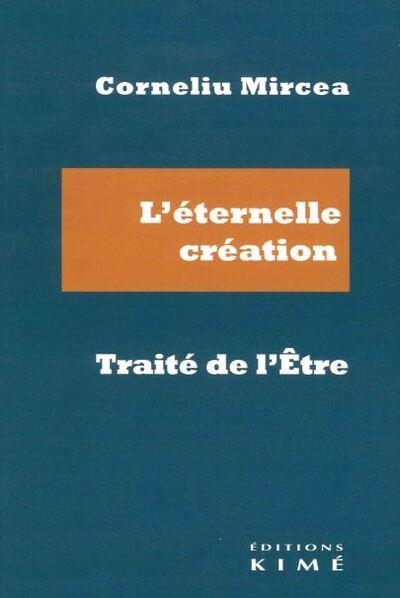 L'éternelle création. Le traité de l'Être