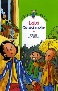 L'Ecole d'Agathe, Tome 41 : Lola catastrophe