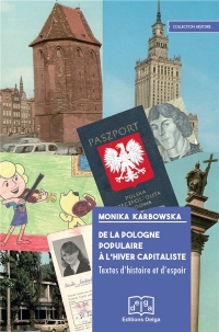 De la Pologne Populaire a l Hiver Capitaliste. Textes d Histoire et d Espoir
