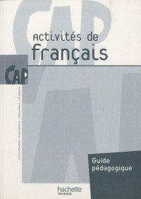 Activités de Français CAP - Livre professeur - Ed.2010