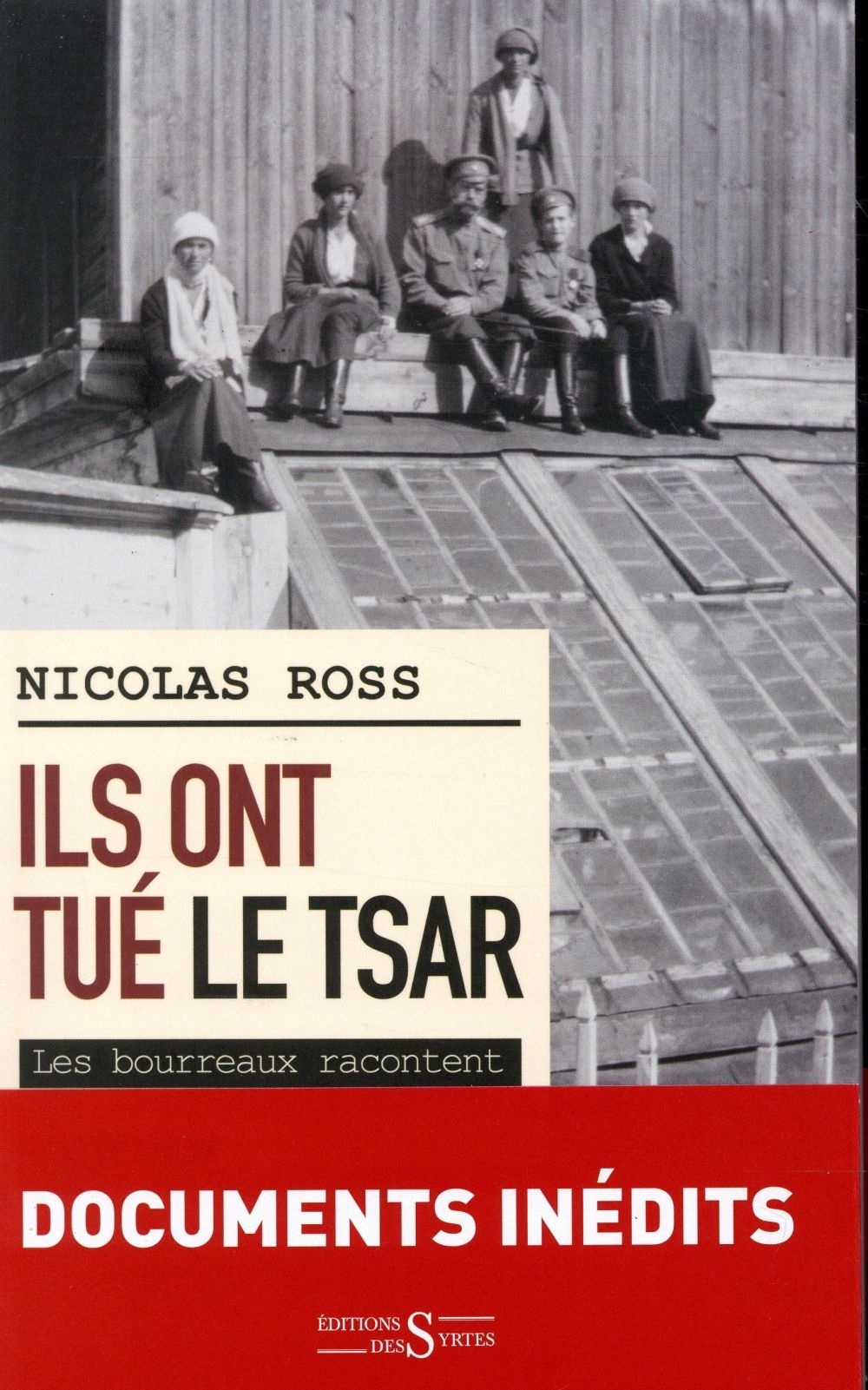 Ils ont tué le tsar... : Les bourreaux racontent