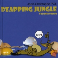 Dzapping Jungle, Tome 2 : Volume d'oeufs
