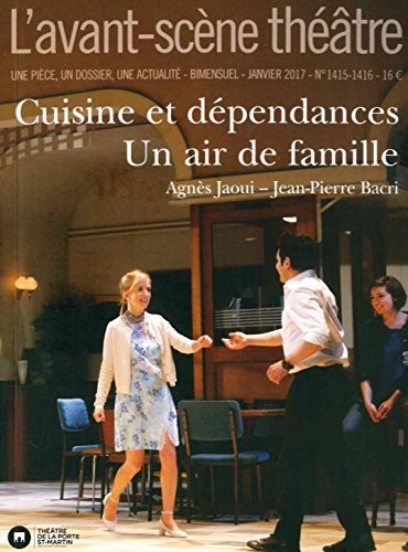 L'Avant-scène théâtre : Cuisine et dépendances ; Un air de famille