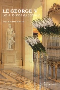 Le George V. Les 4 saisons du bonheur