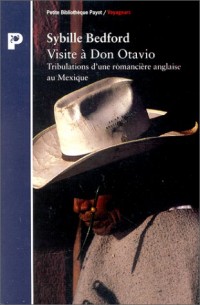 Visite à Don Otavio : Tribulations d'une romancière anglaise au Mexique