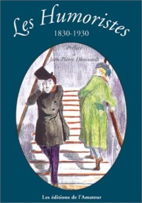 Les Humoristes 1830-1930