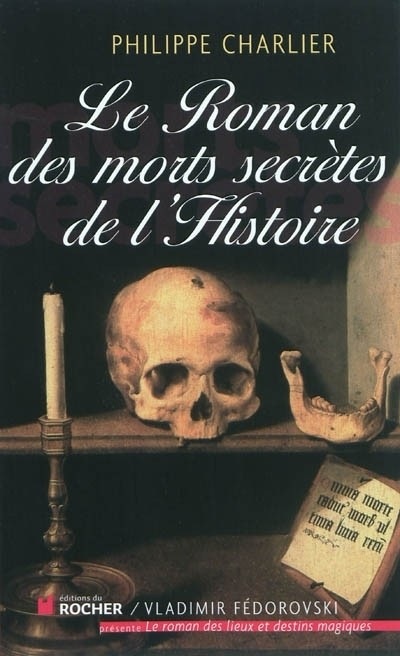 Le roman des morts secrètes de l'histoire