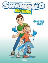 Swan et Néo - Brothers T01: On vous like !