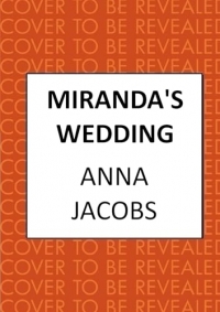 Miranda's Wedding: The Uplifting Story from the Multi-million Copy Bestselling Author Anna Jacobs