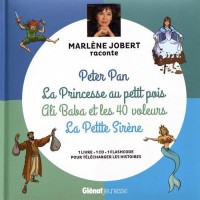 Marlène Jobert raconte Peter Pan, La Princesse au petit pois, Ali Baba, La Petite Sirène