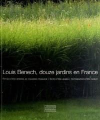 Louis Benech, douze jardins en France