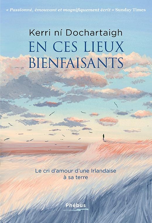 En ces lieux bienfaisants: LE CRI D'AMOUR D'UNE IRLANDAISE A SA TERRE