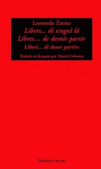 Libers Di Scugni la/Libres de Devoir Partir/Liberi Di Dover Partire. Poemes 1960-1962
